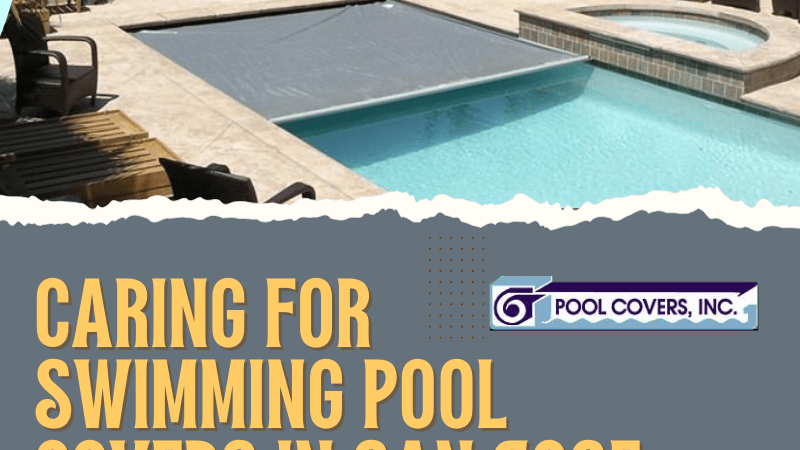 Caring for Swimming Pool Covers in San Jose