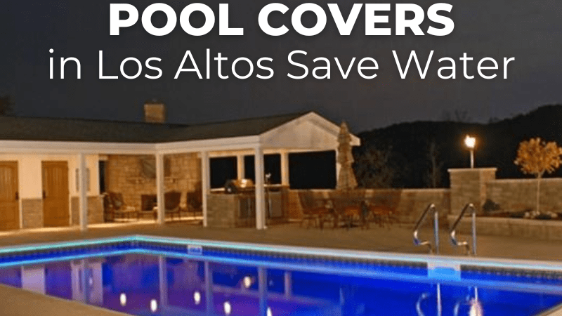 Drought Lingers, Pool Covers in Los Altos Save Water