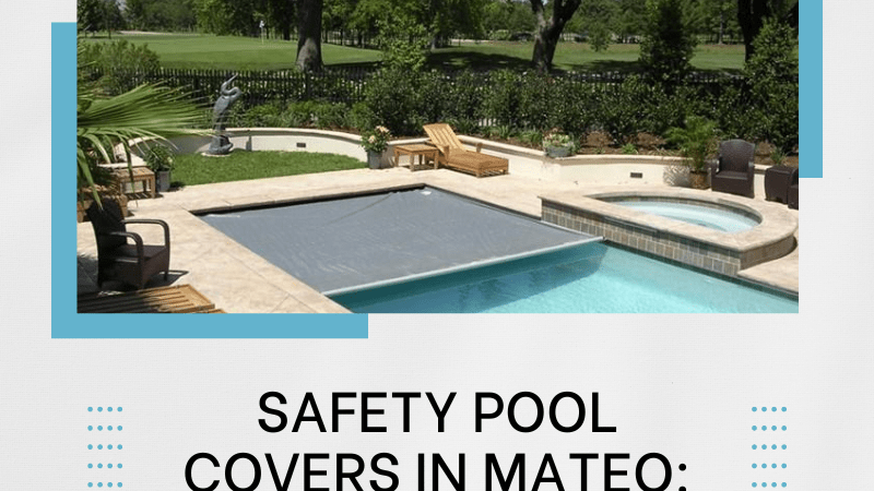 Safety Pool Covers in Mateo: Solid or Mesh?