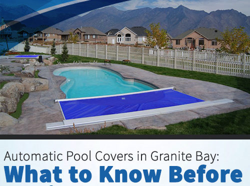 Automatic Pool Covers in Granite Bay: What to Know Before Adding One