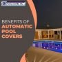 Benefits of Automatic Pool Covers