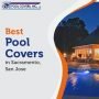 Best Pool Covers in Sacramento, San Jose