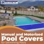 Manual and Motorized Pool Covers for Swimming Pools