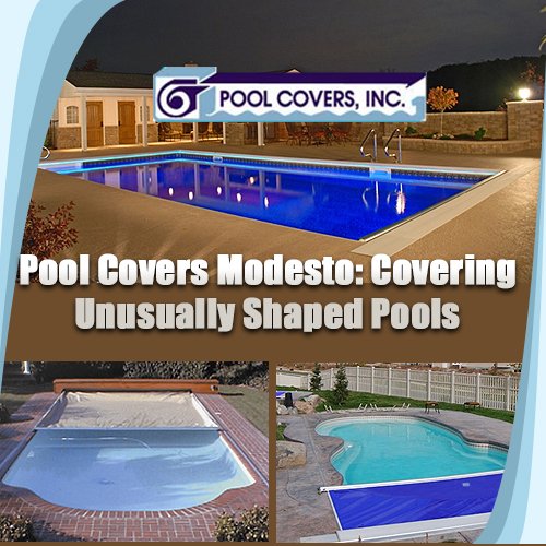 Pool Covers Modesto: Covering Unusually Shaped Pools