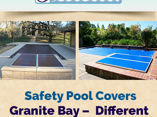 Safety Pool Covers Granite Bay – Different from Solar Covers?