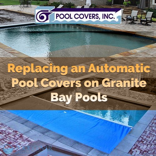 Replacing an Automatic Pool Cover on Granite Bay Pools
