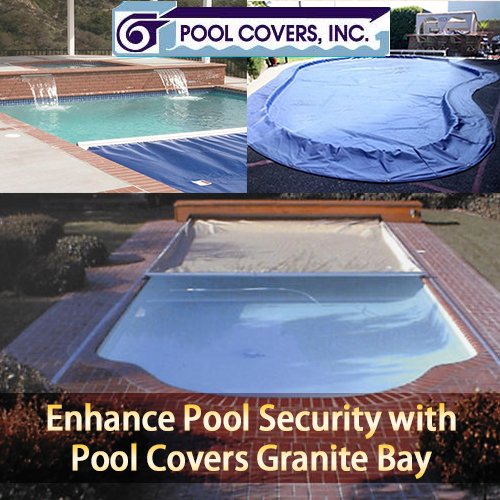 Enhance Pool Security with Pool Covers Granite Bay