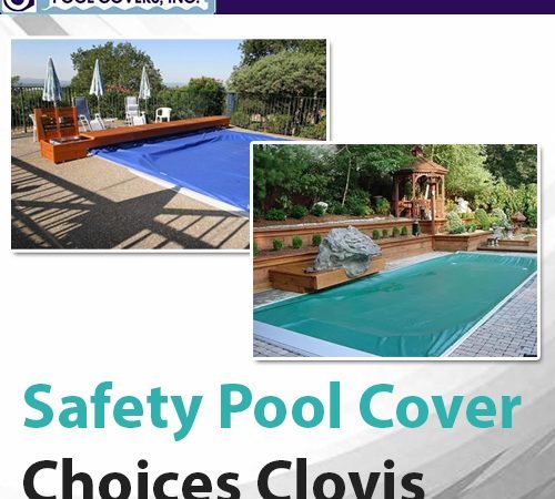 Safety Pool Cover Choices Clovis