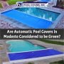 Are Automatic Pool Covers in Modesto Considered to Be Green?