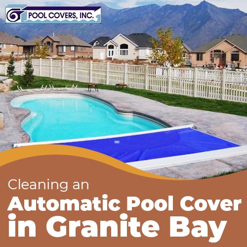 Cleaning an Automatic Pool Cover in Granite Bay
