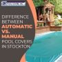 Difference Between Automatic vs. Manual Pool Covers in Stockton