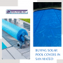 Buying Solar Pool Covers in San Mateo