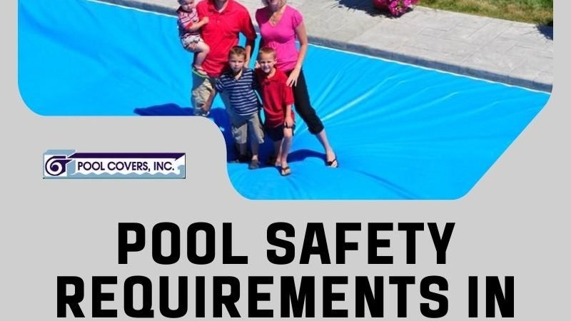 Pool Safety Requirements in California